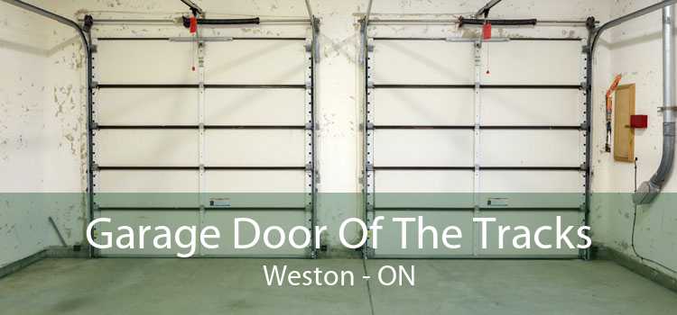 Garage Door Of The Tracks Weston - ON