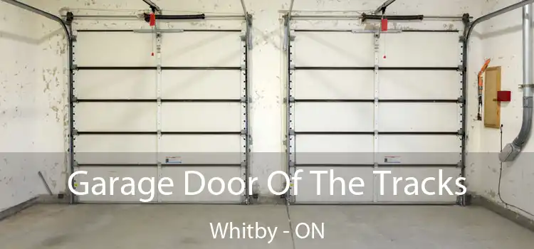  Garage Door Of The Tracks Whitby - ON