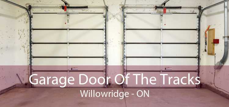 Garage Door Of The Tracks Willowridge - ON
