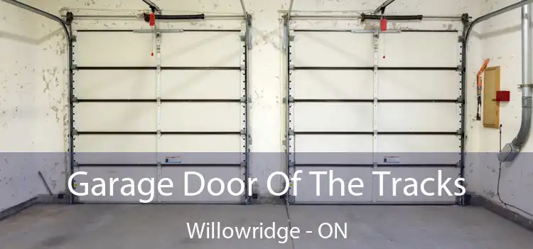  Garage Door Of The Tracks Willowridge - ON