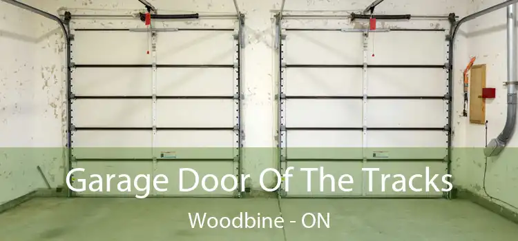  Garage Door Of The Tracks Woodbine - ON