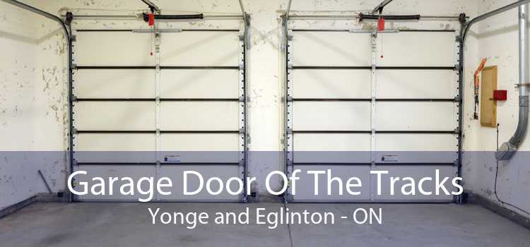Garage Door Of The Tracks Yonge and Eglinton - ON