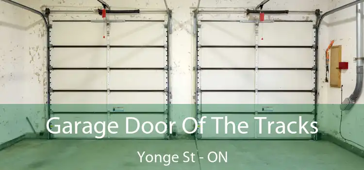  Garage Door Of The Tracks Yonge St - ON