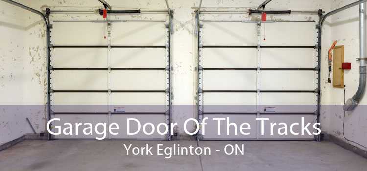 Garage Door Of The Tracks York Eglinton - ON
