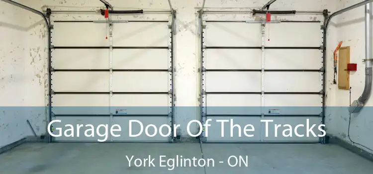  Garage Door Of The Tracks York Eglinton - ON