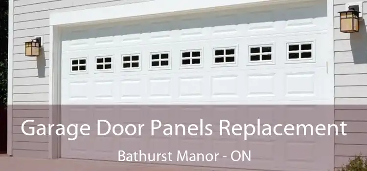  Garage Door Panels Replacement Bathurst Manor - ON