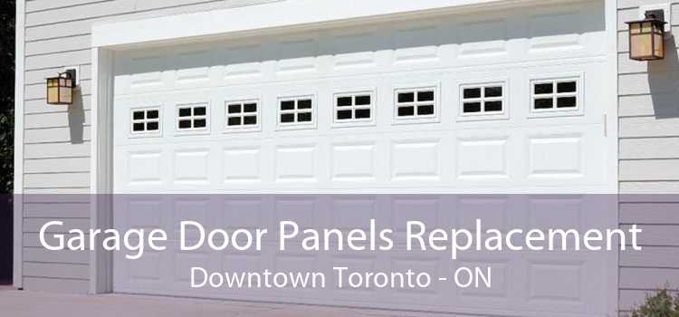 Garage Door Panels Replacement Downtown Toronto - ON
