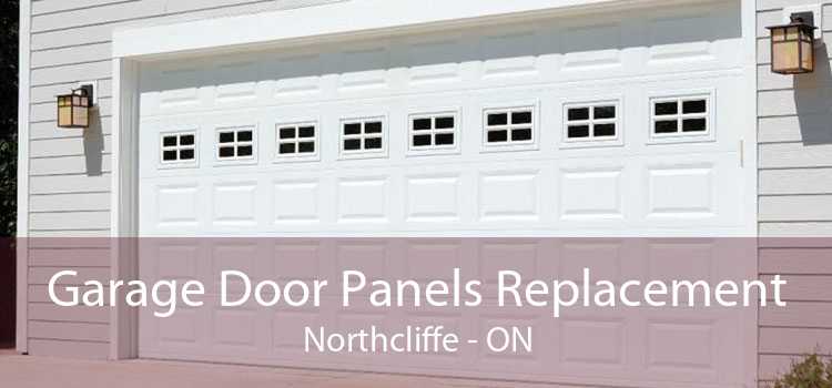 Garage Door Panels Replacement Northcliffe - ON