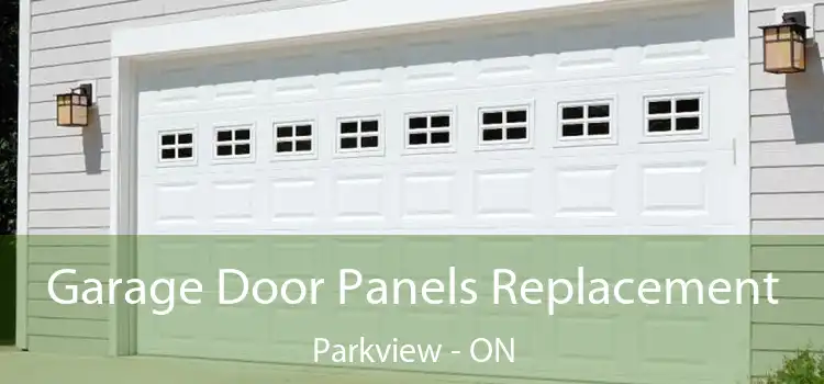  Garage Door Panels Replacement Parkview - ON
