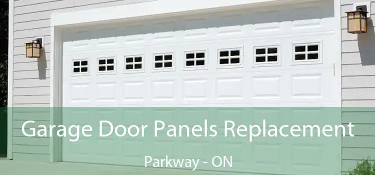 Garage Door Panels Replacement Parkway - ON
