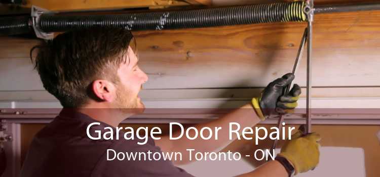 Garage Door Repair Downtown Toronto - ON