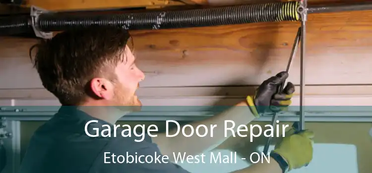  Garage Door Repair Etobicoke West Mall - ON