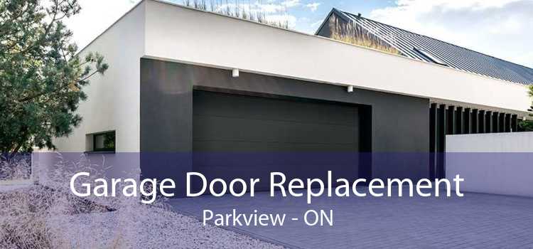 Garage Door Replacement Parkview - ON