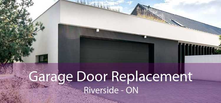 Garage Door Replacement Riverside - ON