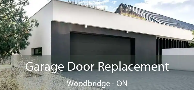  Garage Door Replacement Woodbridge - ON