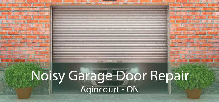 Noisy Garage Door Repair Agincourt - ON