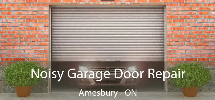  Noisy Garage Door Repair Amesbury - ON