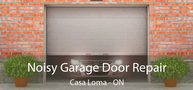  Noisy Garage Door Repair Casa Loma - ON
