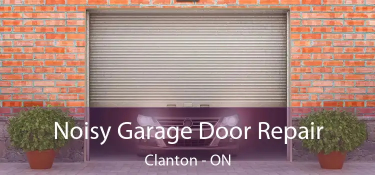 Noisy Garage Door Repair Clanton - ON