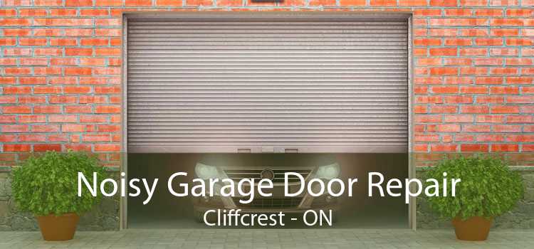 Noisy Garage Door Repair Cliffcrest - ON