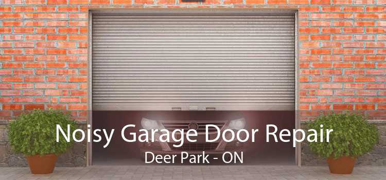 Noisy Garage Door Repair Deer Park - ON
