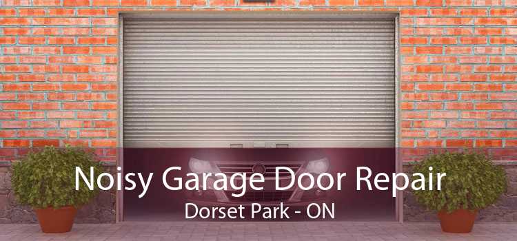 Noisy Garage Door Repair Dorset Park - ON