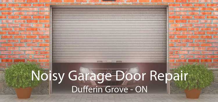 Noisy Garage Door Repair Dufferin Grove - ON