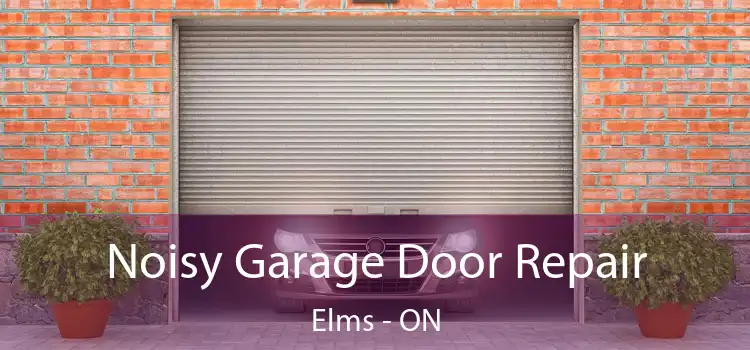  Noisy Garage Door Repair Elms - ON