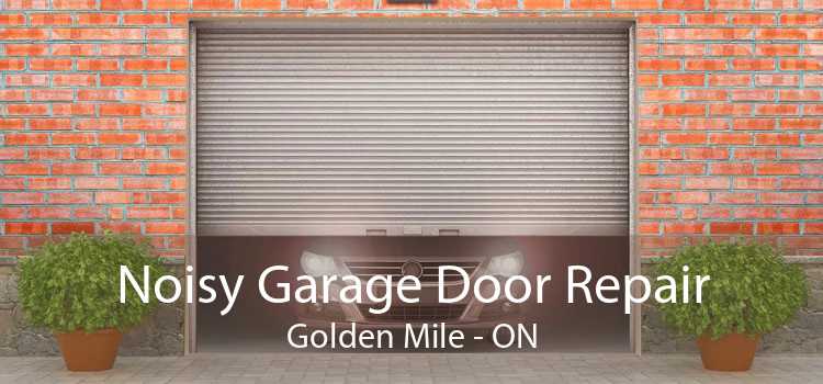 Noisy Garage Door Repair Golden Mile - ON