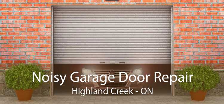 Noisy Garage Door Repair Highland Creek - ON