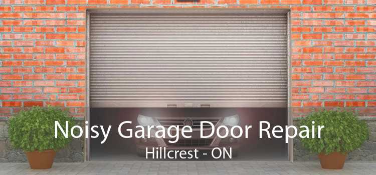 Noisy Garage Door Repair Hillcrest - ON