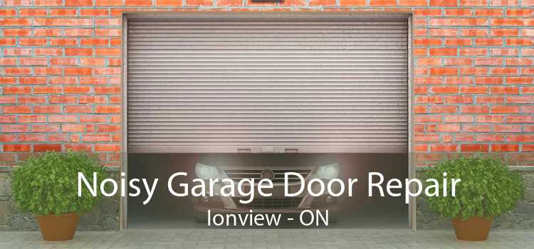 Noisy Garage Door Repair Ionview - ON