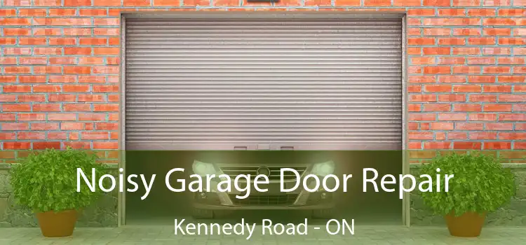  Noisy Garage Door Repair Kennedy Road - ON