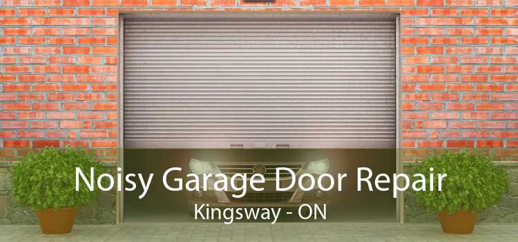 Noisy Garage Door Repair Kingsway - ON
