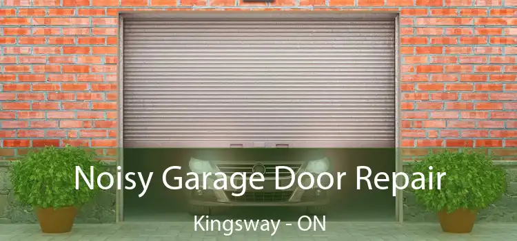  Noisy Garage Door Repair Kingsway - ON
