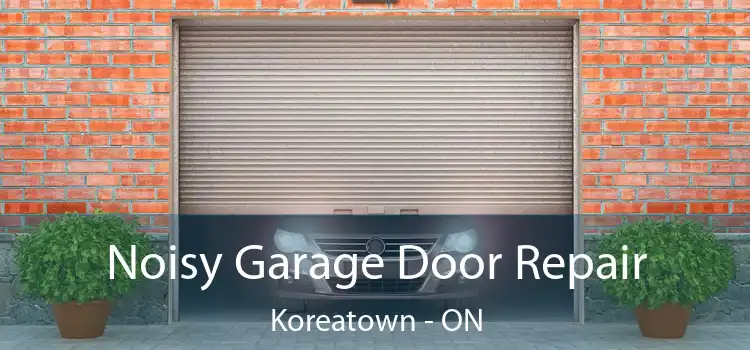  Noisy Garage Door Repair Koreatown - ON