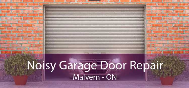 Noisy Garage Door Repair Malvern - ON