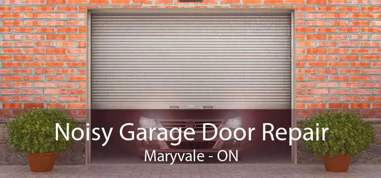 Noisy Garage Door Repair Maryvale - ON