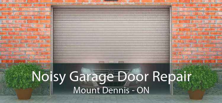Noisy Garage Door Repair Mount Dennis - ON