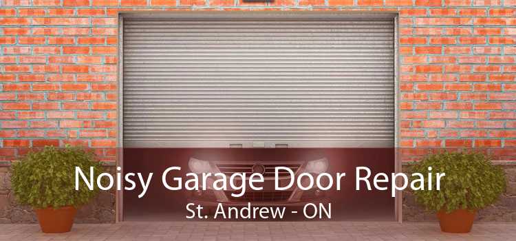 Noisy Garage Door Repair St. Andrew - ON