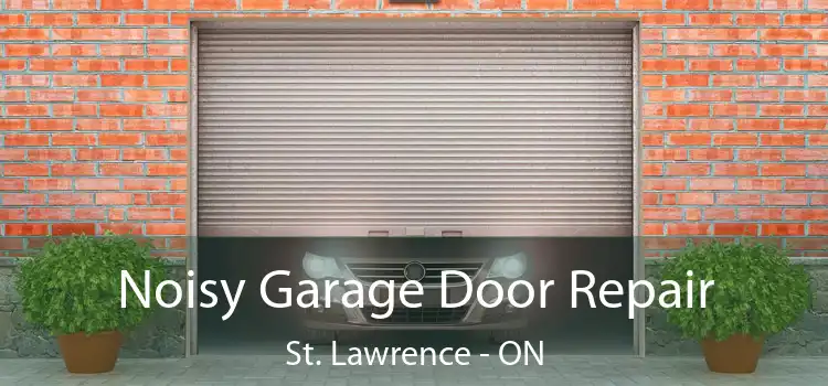  Noisy Garage Door Repair St. Lawrence - ON