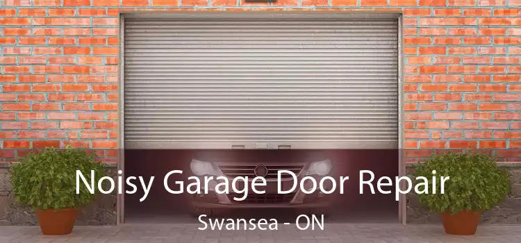  Noisy Garage Door Repair Swansea - ON