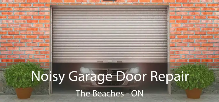  Noisy Garage Door Repair The Beaches - ON