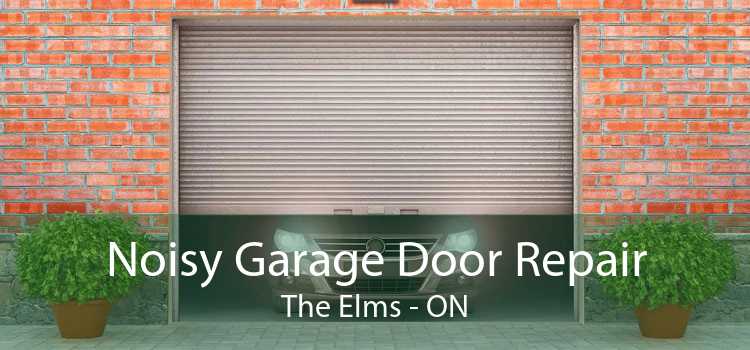 Noisy Garage Door Repair The Elms - ON
