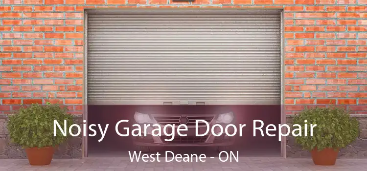  Noisy Garage Door Repair West Deane - ON