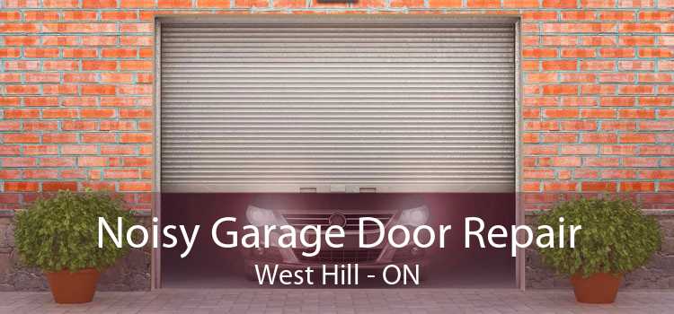 Noisy Garage Door Repair West Hill - ON