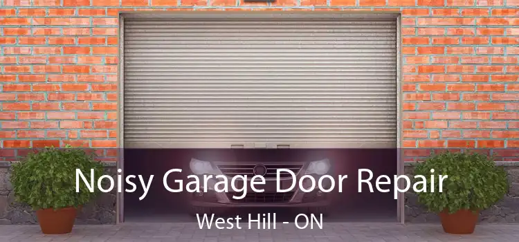  Noisy Garage Door Repair West Hill - ON