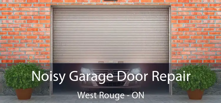  Noisy Garage Door Repair West Rouge - ON