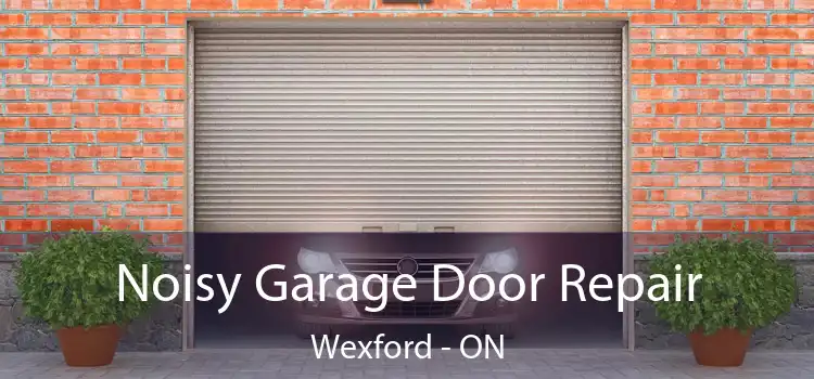  Noisy Garage Door Repair Wexford - ON