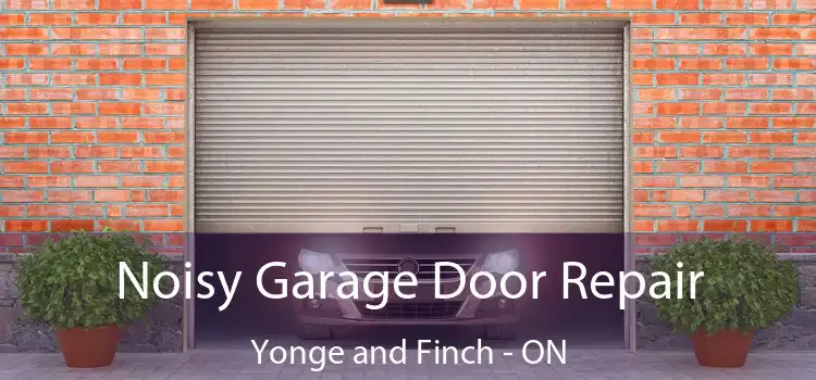 Noisy Garage Door Repair Yonge and Finch - ON